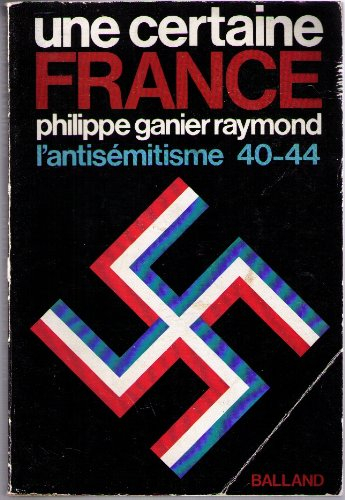 une certaine france : l'antisémitisme 40-44