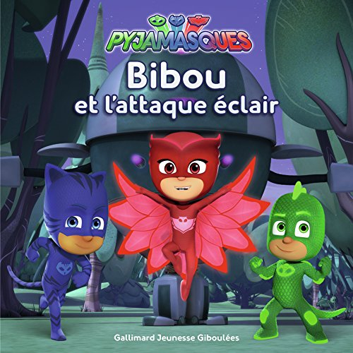 Pyjamasques. Vol. 8. Bibou et l'attaque éclair