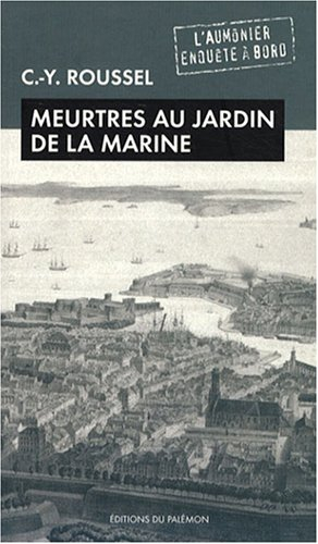 L'aumônier enquête à bord. Vol. 3. Meurtres au jardin de la Marine