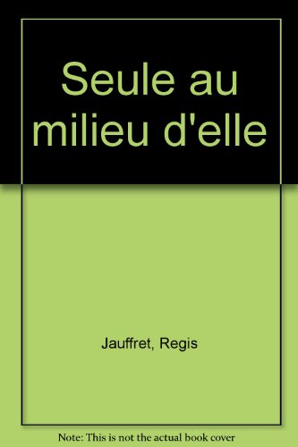 Seule au milieu d'elle