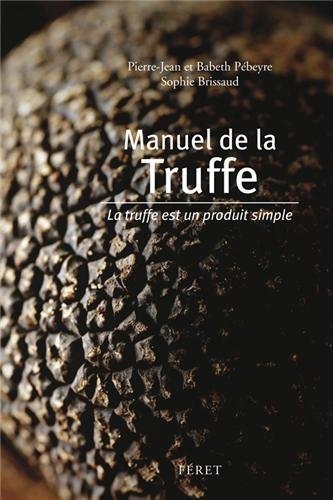 Manuel de la truffe : la truffe est un produit simple