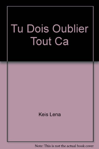 Tu dois oublier tout ça