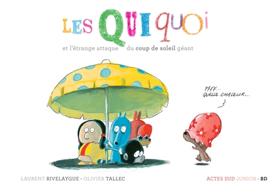 Les Quiquoi. Les Quiquoi et l'étrange attaque du coup de soleil géant