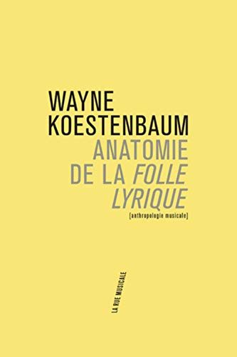 Anatomie de la folle lyrique