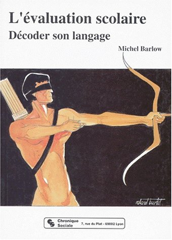 L'Evaluation scolaire : décoder son langage
