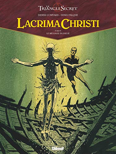 Lacrima Christi : le triangle secret. Vol. 4. Le message du passé