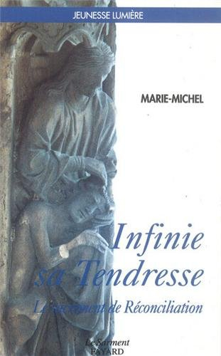 Infinie sa tendresse : le sacrement de réconciliation