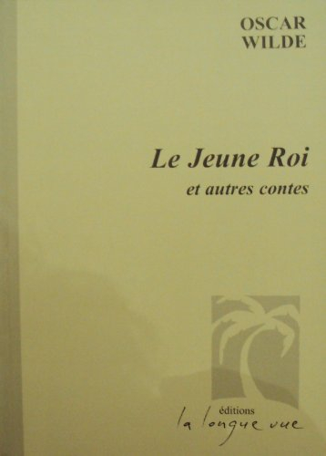 Le jeune roi : et autres contes