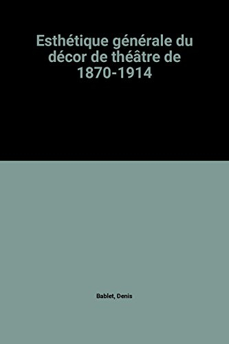 esthétique générale du décor de théâtre de 1870-1914