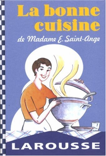 La bonne cuisine de Madame E. Saint-Ange