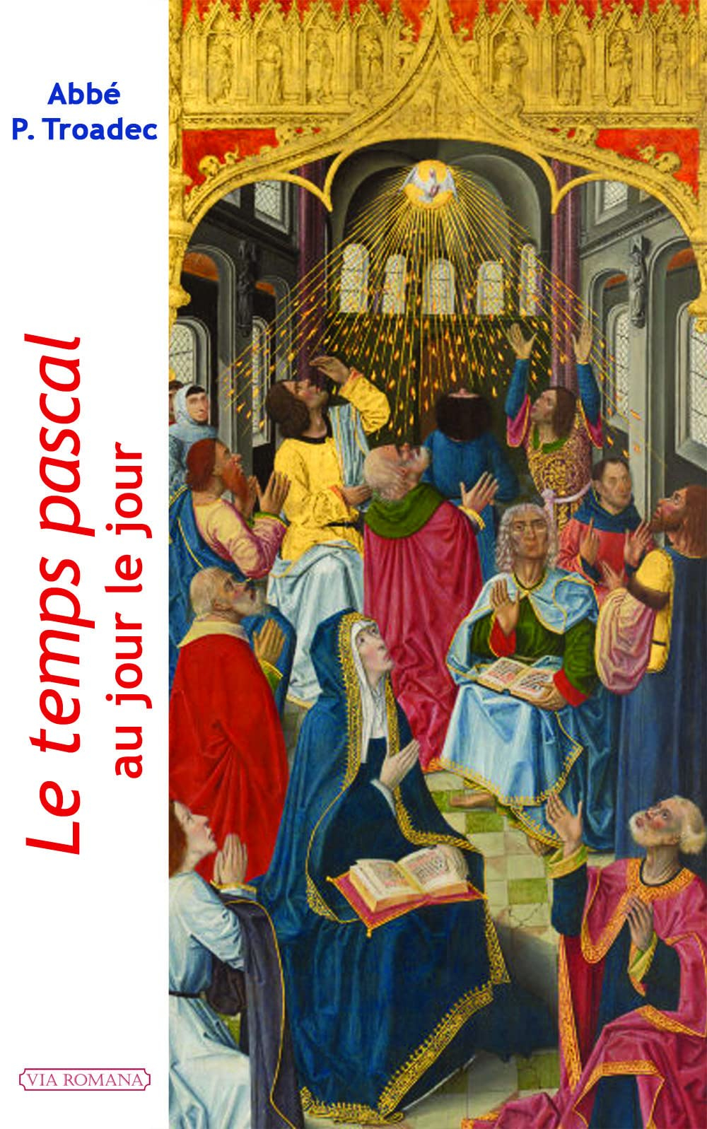 Le temps pascal au jour le jour : lectures et méditations quotidiennes pour prier seul ou en famille