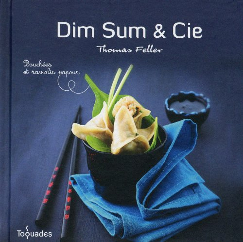 Dim sum & Cie : bouchées et raviolis vapeur
