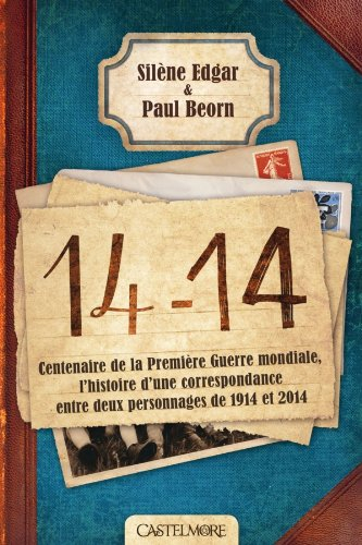 14-14 : centenaire de la Première Guerre mondiale, l'histoire d'une correspondance entre deux person