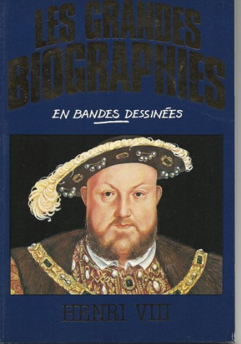 henri viii (les grandes biographies en bandes dessinées)