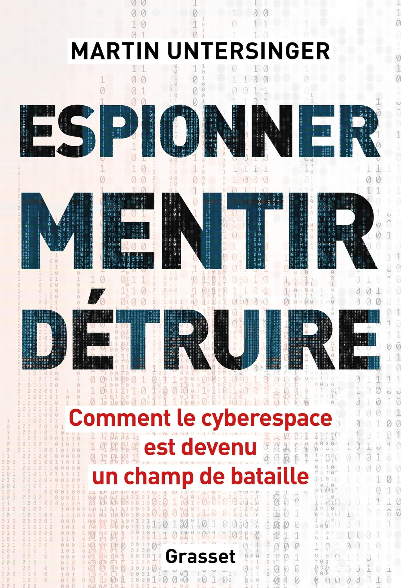 Espionner, mentir, détruire : comment le cyberespace est devenu un champ de bataille