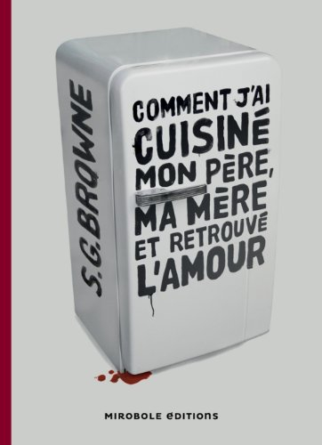 comment j'ai cuisiné mon père, ma mère et retrouvé l'amour