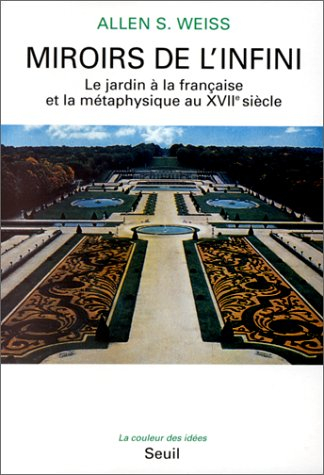Miroirs de l'infini : le jardin à la française et la métaphysique au XVIIe siècle