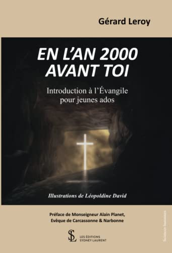 En l’an 2000 avant toi: Introduction à l’Evangile pour jeunes ados
