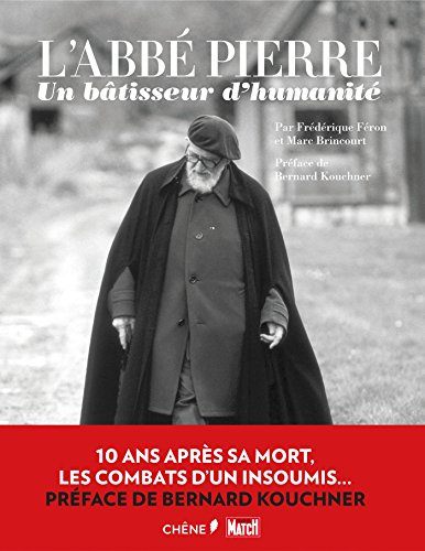 L'abbé Pierre : un bâtisseur d'humanité