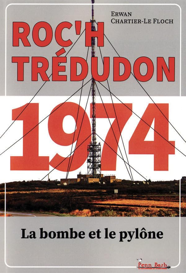 Roc'h Trédudon 1974 : la bombe et le pylône