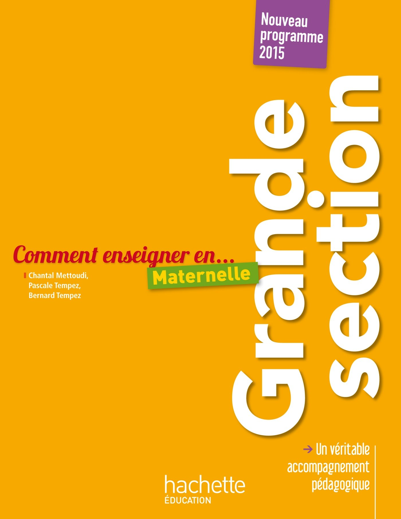 Comment enseigner en... maternelle : grande section : nouveau programme 2015