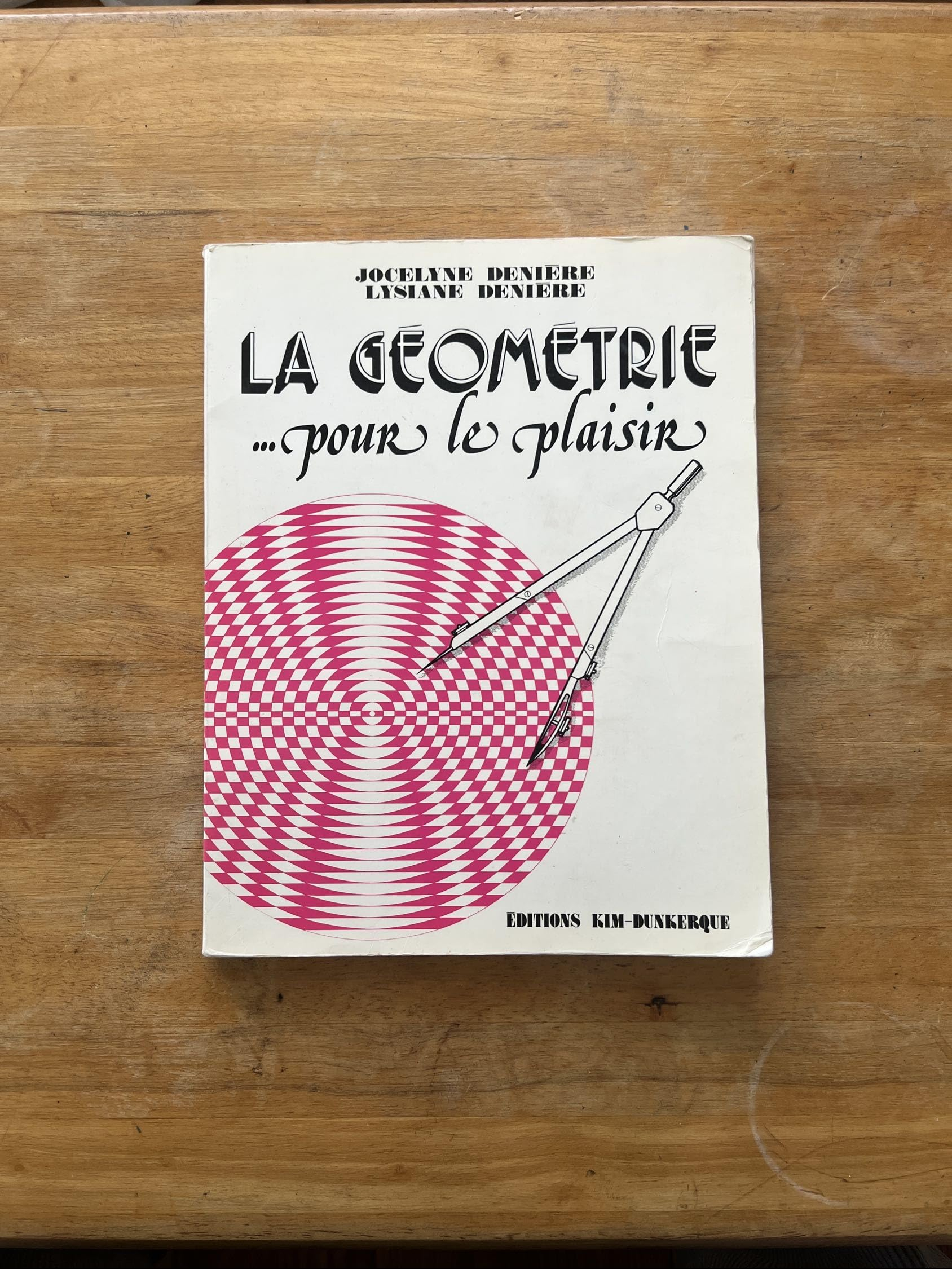 La géométrie pour le plaisir, tome 1