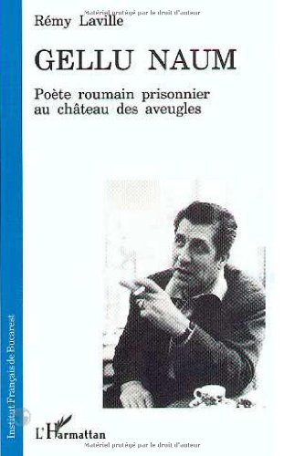 Gellu Naum : poète roumain prisonnier au château des aveugles