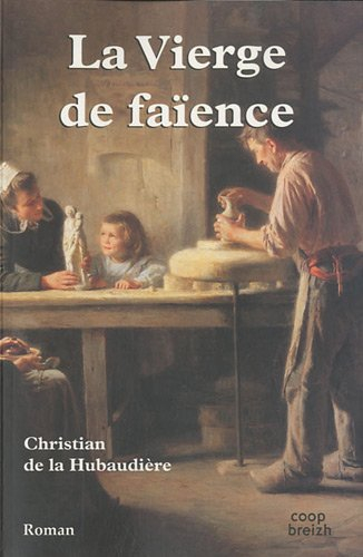 La vierge de faïence : roman historique
