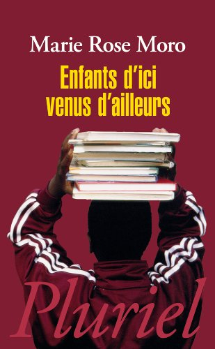 Enfants d'ici venus d'ailleurs : naître et grandir en France