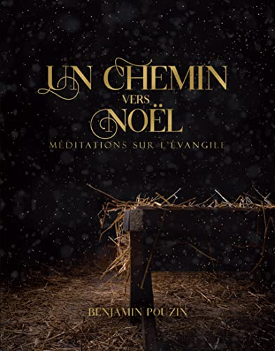 UN CHEMIN VERS NOËL, méditations sur l'évangile