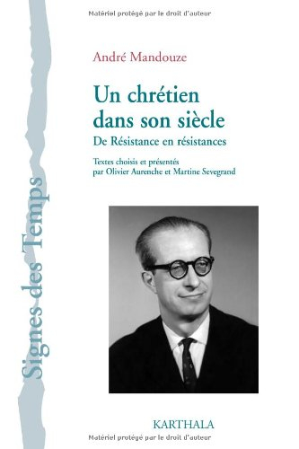 Un chrétien dans son siècle : de Résistance en résistances