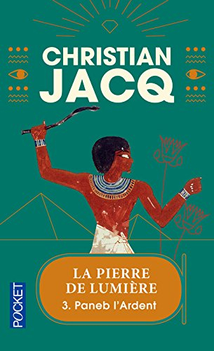 La pierre de lumière. Vol. 3. Paneb l'ardent