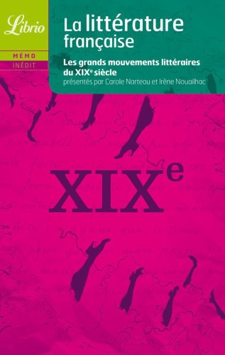 La littérature française. Le XIXe siècle