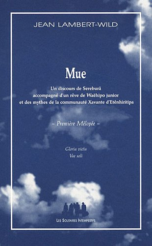 Mélopée. Mue : un discours de Serebura accompagné d'un rêve de Waëhipo junior et des mythes de la co