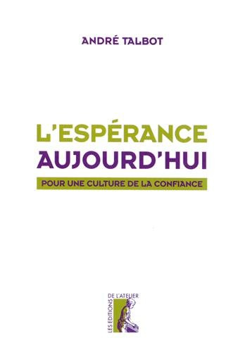 L'espérance aujourd'hui : pour une culture de la confiance