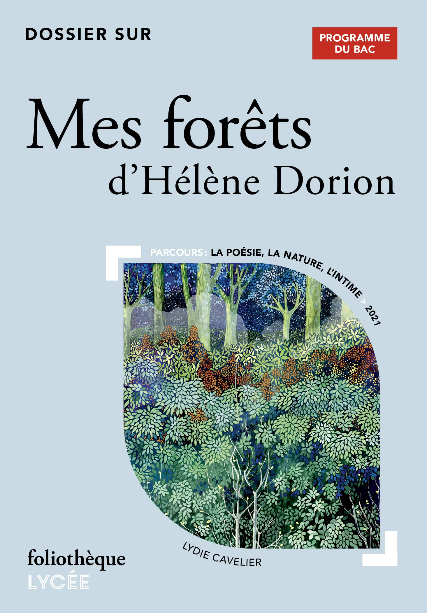 Dossier sur Mes forêts d'Hélène Dorion : programme du bac : parcours la poésie, la nature, l'intime,