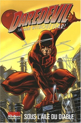 Daredevil : the man without fear !. Vol. 1. Sous l'aile du diable