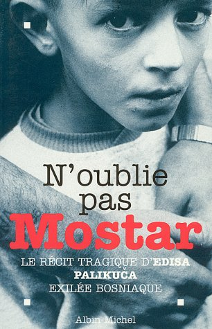 N'oublie pas Mostar : le récit tragique d'une exilée bosniaque