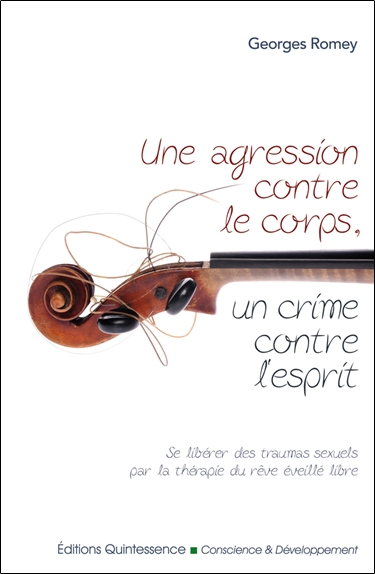 Une agression contre le corps, un crime contre l'esprit : se libérer des traumas sexuels par la thér