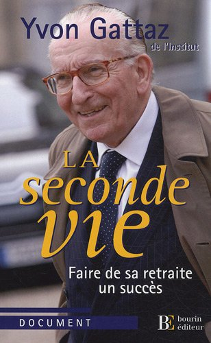 La seconde vie : faire de sa retraite un succès