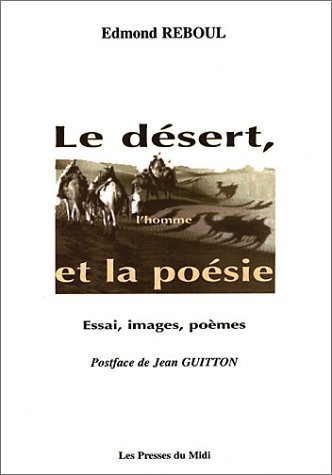 Le désert, l'homme et la poésie : essai, poèmes et images