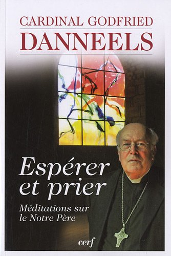 Espérer et prier : méditations sur le Notre Père