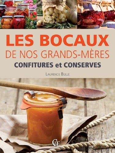 Les bocaux de nos grands-mères : confitures et conserves