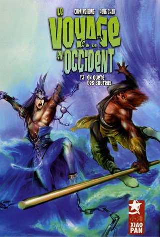 Le voyage en Occident. Vol. 3. En quête des soutras