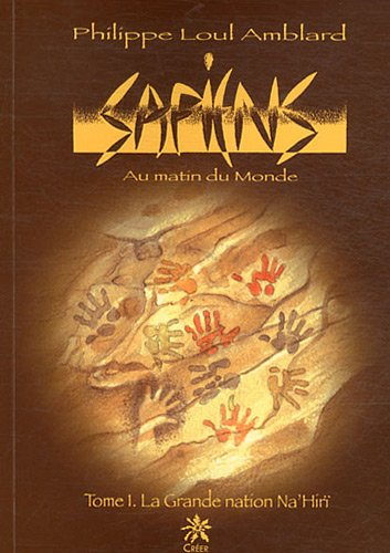 Sapiens : au matin du monde. Vol. 1. La grande nation Na'Hiri