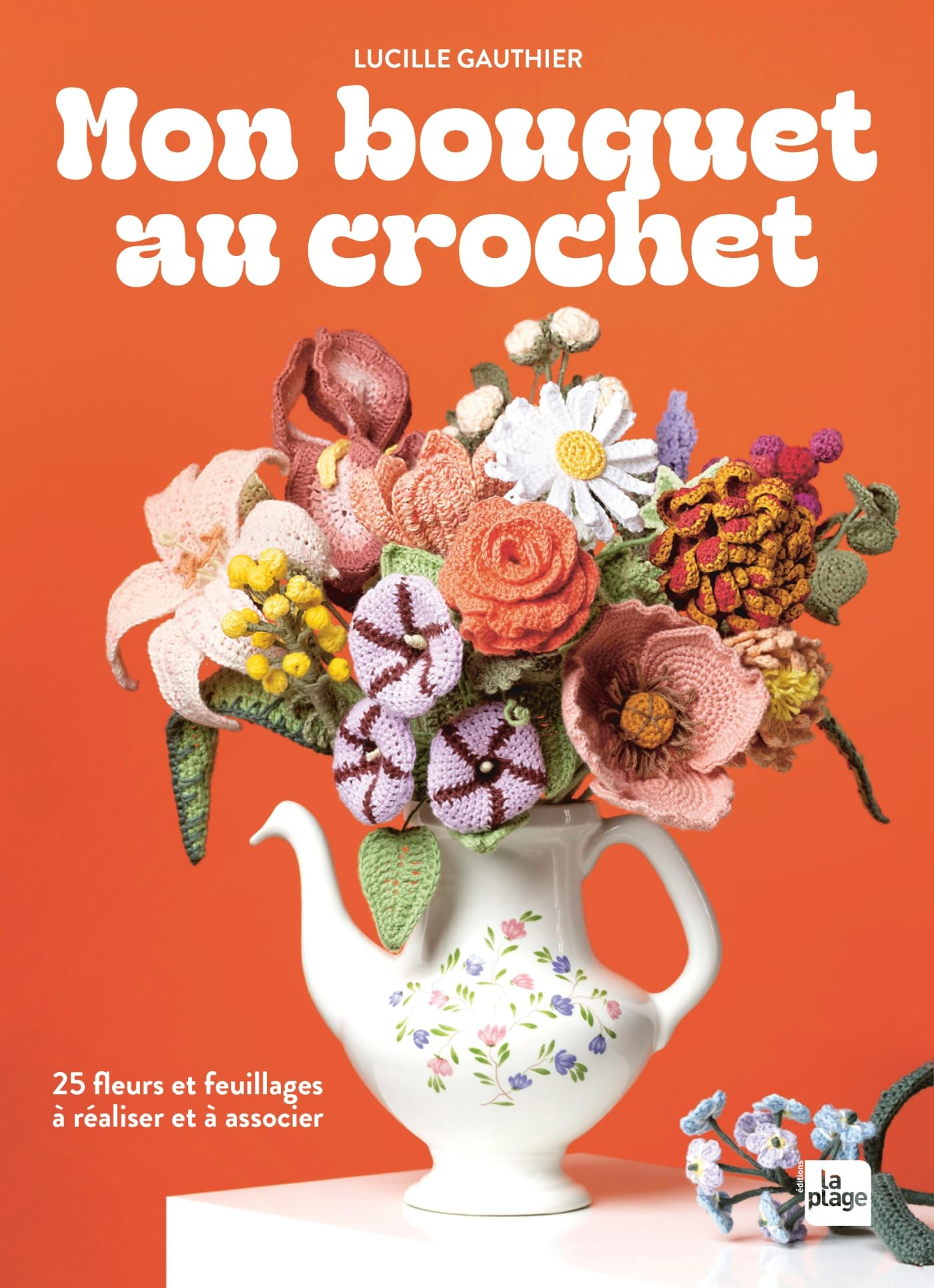 Mon bouquet au crochet : 25 fleurs à réaliser et à associer