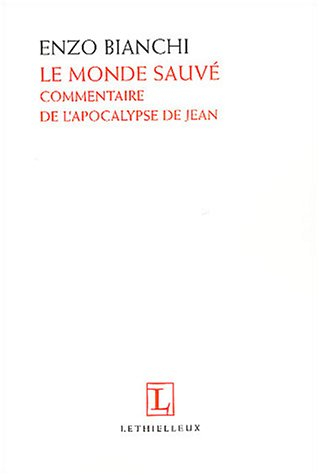 Le monde sauvé : commentaire de l'Apocalypse de Jean