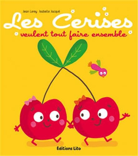 Les cerises veulent tout faire ensemble