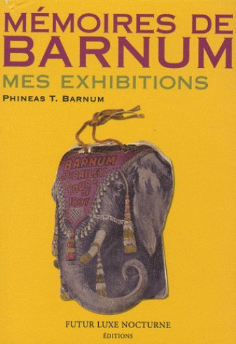 Mémoires de Barnum : mes exhibitions