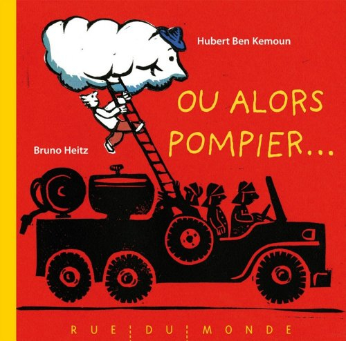Ou alors pompier...